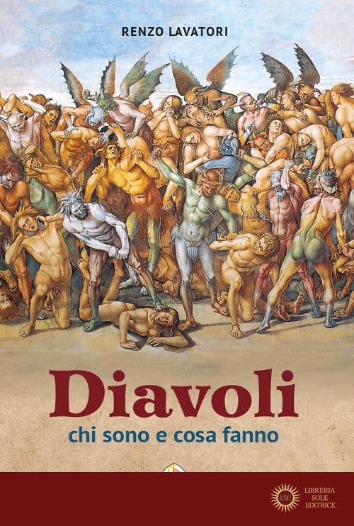 Diavoli. Chi sono e cosa fanno - Renzo Lavatori