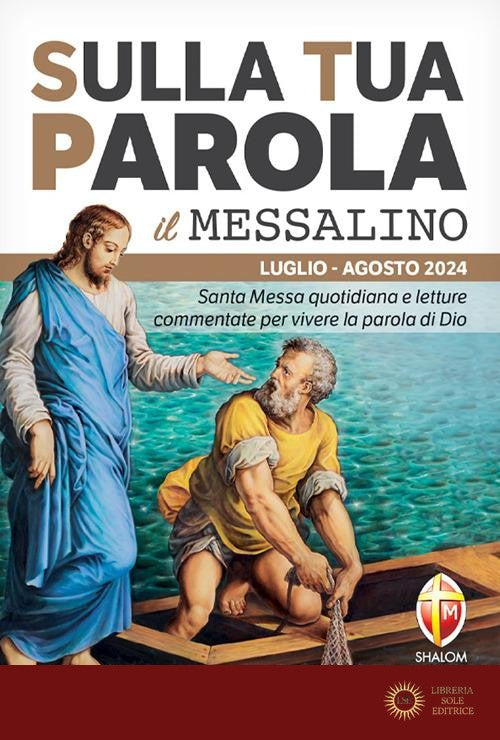 Sulla tua parola. Messalino. Santa messa quotidiana e letture commentate per vivere la parola di Dio. Luglio-agosto 2024. Con espansione online