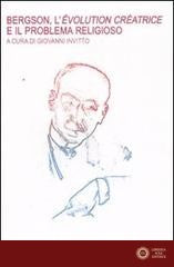 Bergson L'e'Volution Cre'Atrice e Il Problema ... - G. Invitto