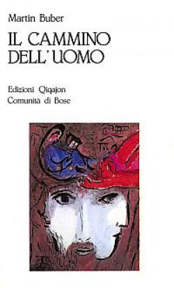 Il cammino dell'uomo secondo l'insegnamento chassidico - Martin Buber