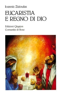 Eucaristia e regno di Dio - Johannes Zizioulas