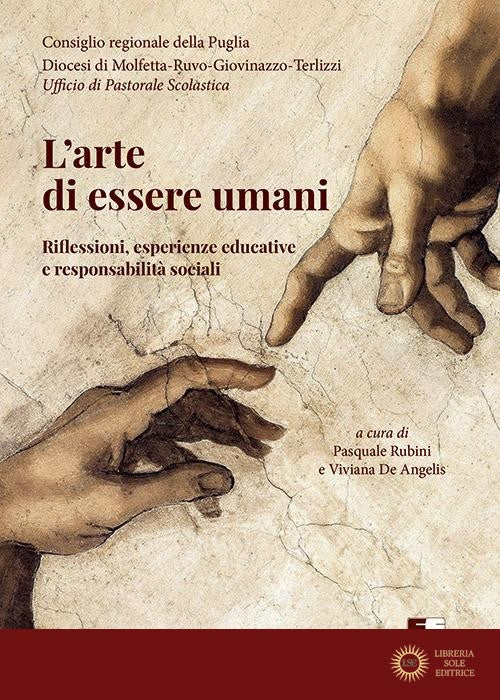 L'arte di essere umani. Riflessioni, esperienze educative e responsabilità sociali - P. Rubini, V. De Angelis