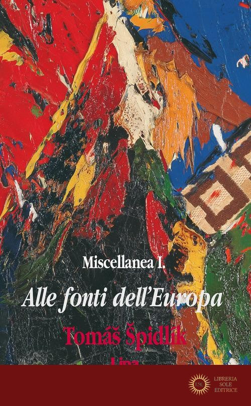 Alle fonti dell'Europa. Miscellanea vol. 1 - Tomás Spidlík