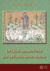 Le origini apostoliche del celibato sacerdotale - Christian Cochini