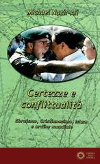 Certezze e conflittualità. Ebraismo, Cristianesimo, Islam e ordine mondiale - Michael Nazir-Ali