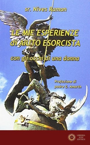 Le mie esperienze di aiuto esorcista. Con gli occhi di una donna - Nives Ramon
