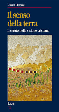 Il senso della terra. Il creato nella visione cristiana - Olivier Clément