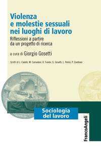 Violenza e molestie sessuali nei luoghi di lavoro. Riflessioni a partire da un progetto di ricerca - G. Gosetti