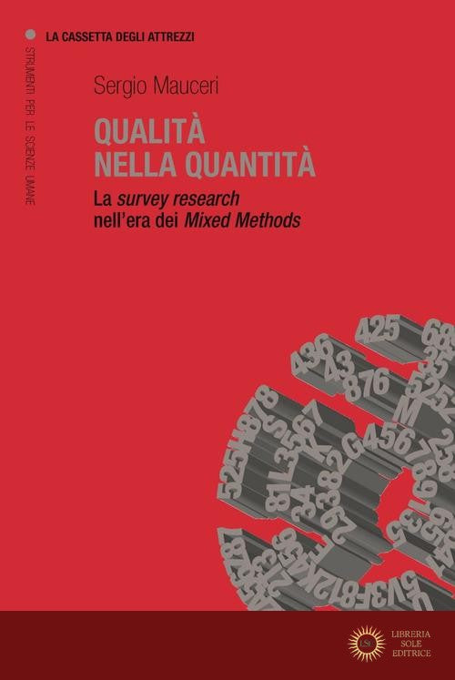 Qualità nella quantità. La survey research nell'era dei Mixed Methods - Sergio Mauceri