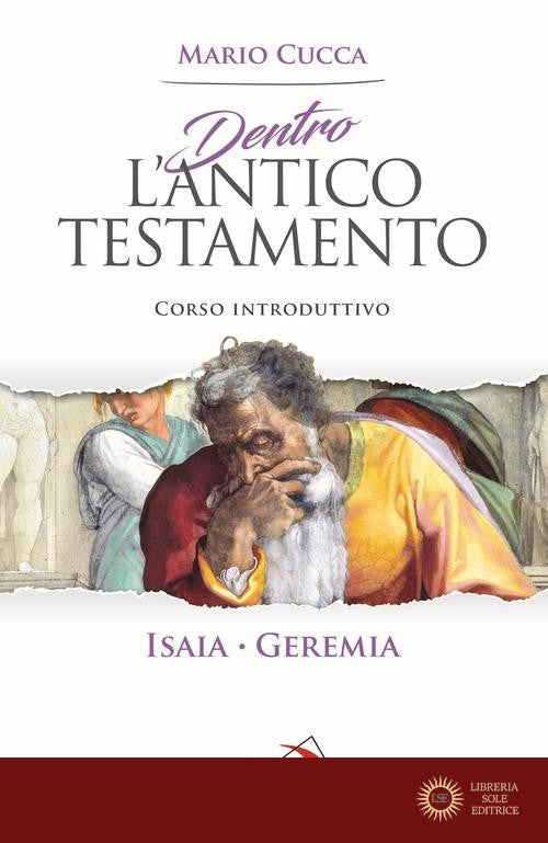 Dentro l'Antico Testamento. Corso introduttivo Isaia-Geremia - Mario Cucca