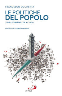 Le politiche del popolo. Volti, competenze e metodo - Francesco Occhetta