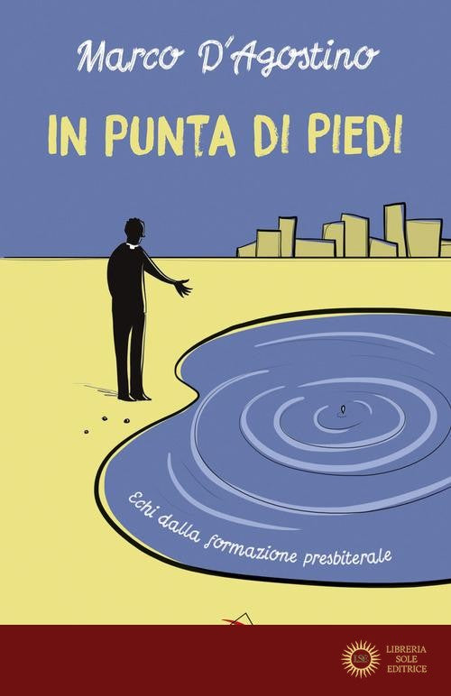 In punta di piedi. Echi dalla formazione presbiterale - Marco D'Agostino