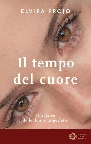 Il tempo del cuore. Il Galateo delle donne imperfette - Elvira Frojo
