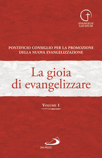 La gioia di evangelizzare vol. 1 - Pontificio consiglio per la famiglia, Pontificio consiglio per la promozione della nuova