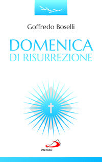 Domenica di risurrezione. O notte beata! - Goffredo Boselli