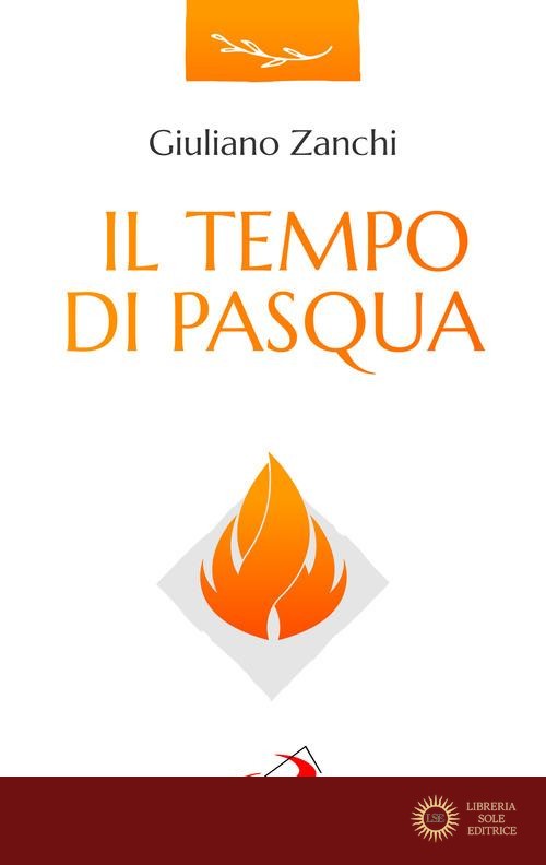 Il tempo di Pasqua - Giuliano Zanchi