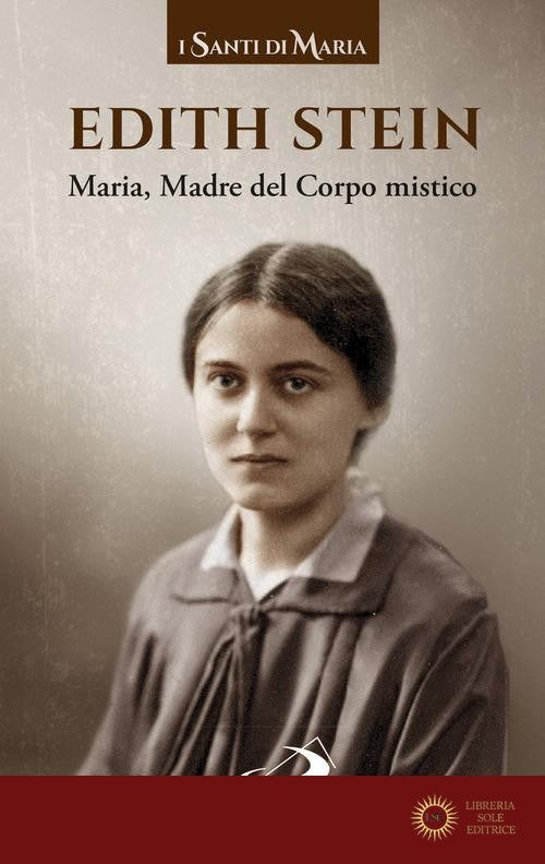 Maria, madre del corpo mistico - Edith Stein