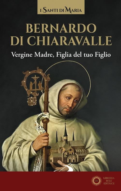 Vergine madre, figlia del tuo figlio - Bernardo di Chiaravalle (san)