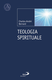 Teologia spirituale - Charles-André Bernard