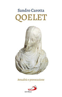 Il Qoelet. Attualità e provocazione - Sandro Carotta