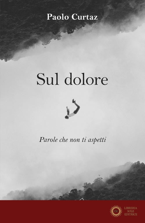 Sul dolore. Parole che non ti aspetti - Paolo Curtaz