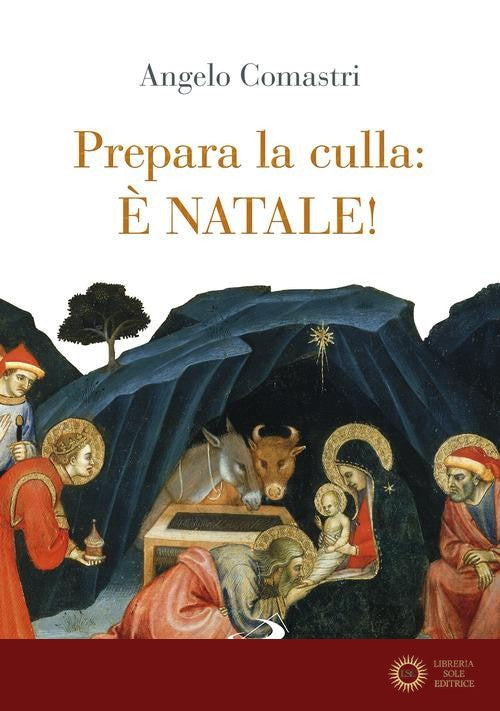 Prepara la culla: è Natale! Ediz. a colori - Angelo Comastri