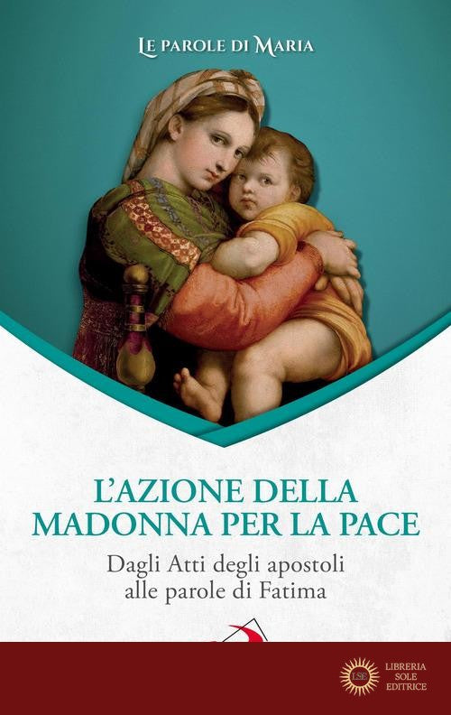 L'azione della Madonna per la pace. Dagli Atti degli apostoli alle parole di Fatima