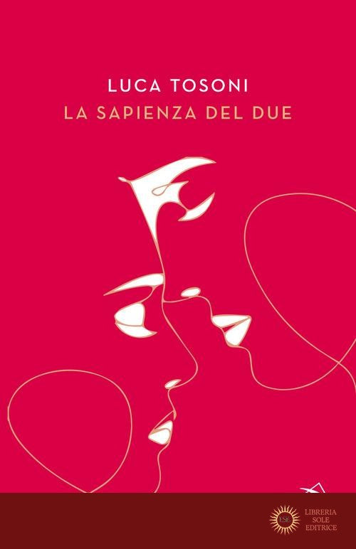La sapienza del due. Il cammino della coppia nel piano di Dio - Luca Tosoni