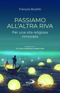 Passiamo all'altra riva - François-Xavier Bustillo