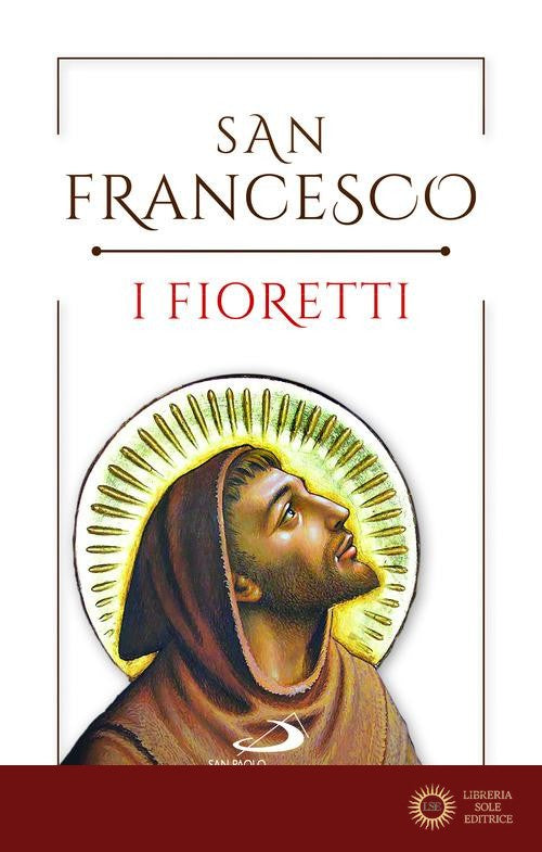 I fioretti - Francesco d'Assisi (san)