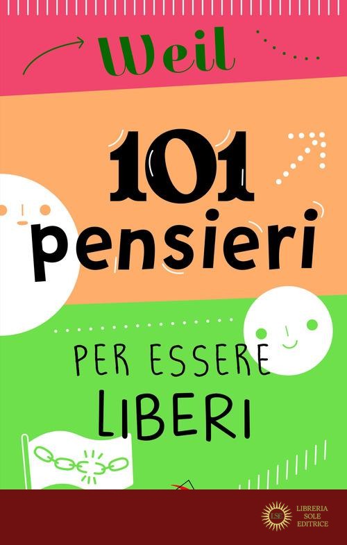 101 pensieri per essere liberi - Simone Weil