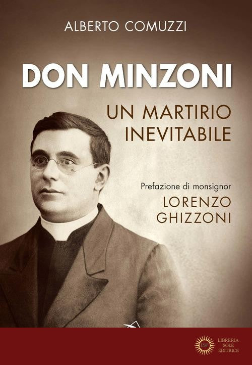 Don Minzoni. Un martirio inevitabile - Alberto Comuzzi