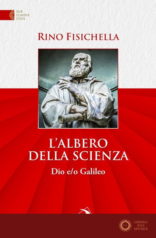 L'albero della scienza. Dio e/o Galileo - Rino Fisichella