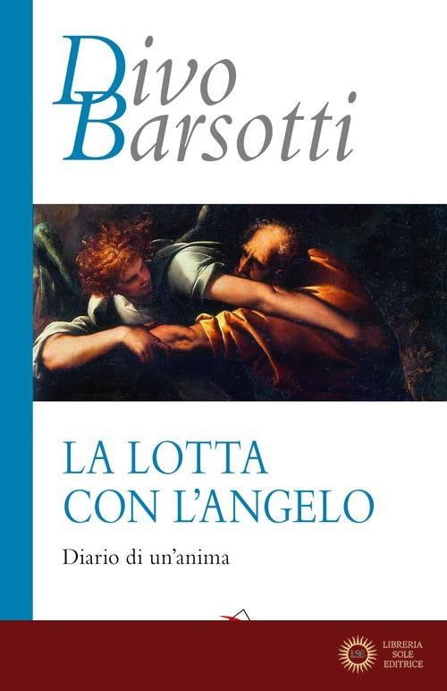 La lotta con l'angelo. Diario di un'anima - Divo Barsotti