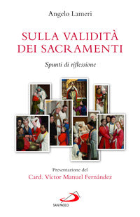 Sulla validità dei sacramenti. Spunti di riflessione - Angelo Lameri