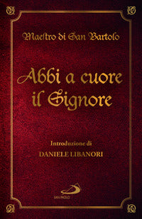 Abbi a cuore il Signore - Maestro del Monastero di San Bartol