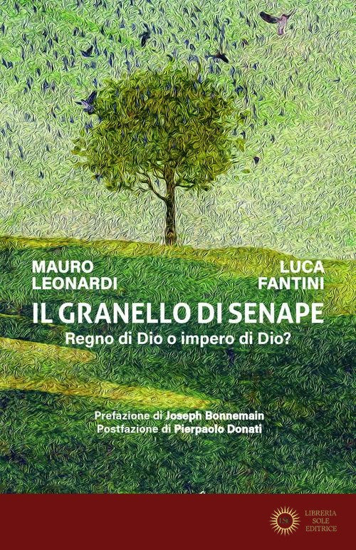 Il granello di senape. Regno di Dio o impero di Dio? - Mauro Leonardi, Luca Fantini
