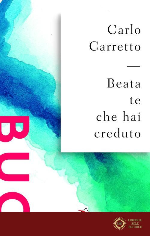Beata te che hai creduto - Carlo Carretto