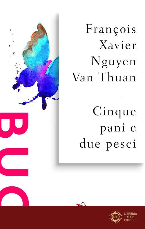 Cinque pani e due pesci. Dalla sofferenza del carcere una gioiosa testimonianza di fede - François-Xavier Nguyen Van Thuan