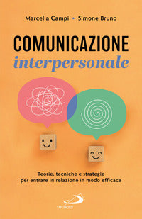 Comunicazione interpersonale. Teorie, tecniche e strategie per entrare in relazione in modo efficace - Marcella Campi, Simone Bruno