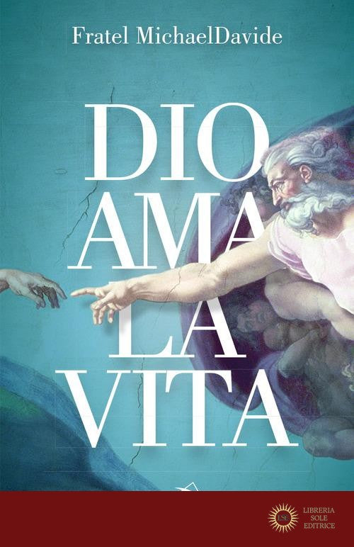 Dio ama la vita - MichaelDavide Semeraro