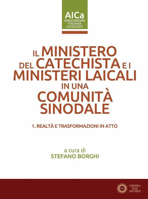 Il ministero del catechista e i ministeri laicali in una comunità sinodale vol. 1 - S. Borghi