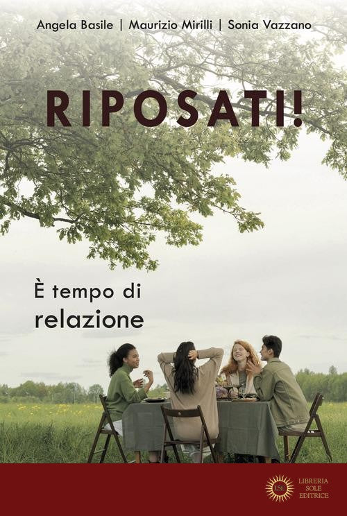 Riposati! È tempo di relazione - Angela Basile, Maurizio Mirilli, Sonia Vazzano