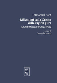 Riflessioni sulla critica della ragion pura. Da annotazioni manoscritte. Ediz. integrale - Immanuel Kant