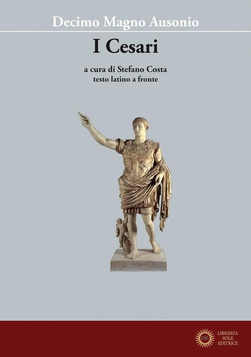 I Cesari. Testo latino a fronte - Decimo Magno Ausonio