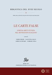 Le carte false. Epistolarità fittizia nel Settecento - F. Forner, V. Gallo, S. Schwarze