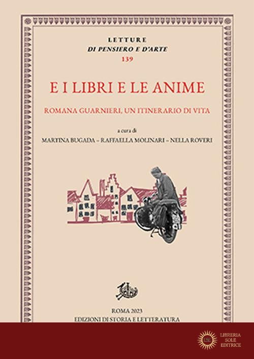 E i libri e le anime. Romana Guarnieri, un itinerario di vita - M. Bugada, R. Molinari, N. Roveri
