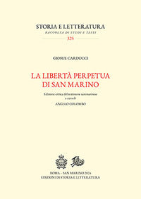 La libertà perpetua di San Marino. Ediz. critica - Giosuè Carducci