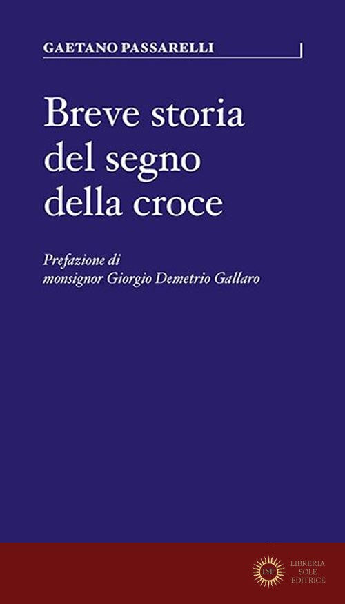 Breve storia del segno della croce - Gaetano Passarelli
