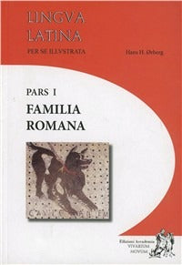 Lingua latina per se illustrata. Familia romana. Per i Licei e gli Ist. magistrali. Con espansione online vol. 1 - Hans H. Ørberg